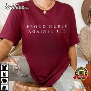 Proud Nurse Against ICE Political Protest T Shirt (2)
