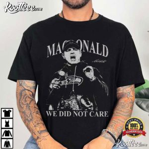 Mike Macdonald We Did Not Care Football Seattle Seahawks T Shirt (1)