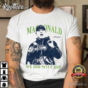 Mike Macdonald We Did Not Care Football Seattle Seahawks T Shirt (2)