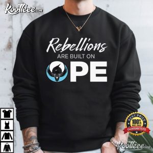 Rebellions Are Built On OPE Rebel Loon T Shirt (4)