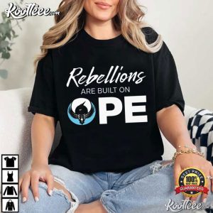 Rebellions Are Built On OPE Rebel Loon T Shirt (2)