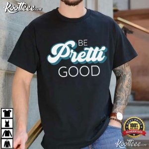 Be Pretti Be Good Social Justice Protest T Shirt (1)
