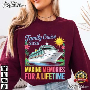 Family Cruise 2026 Making Memories For A Lifetime T Shirt (4)
