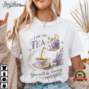 I Am The Tea You Will Be Having Sarcastic British T Shirt (2)