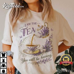 I Am The Tea You Will Be Having Sarcastic British T Shirt (3)