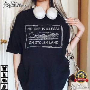 No One Is Illegal On Stolen Land Human Right T Shirt (1)