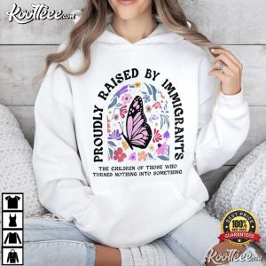 Proudly Raised By Immigrants Social Justice T Shirt (3)