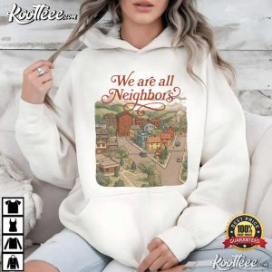 We Are All Neighbors Community Resistance Protest Anti ICE T Shirt (3)