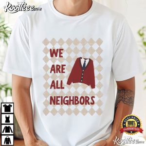 We Are All Neighbors Minnesota Community T Shirt (1)