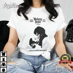 Wuthering Heights Margot Robbie And Jacob Elordi Movie T Shirt (4)