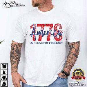 America 1776 250 Years Of Freedom Patriotic T Shirt (4)
