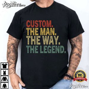 The Man The Way The Legend Custom Name Dad T Shirt (1)