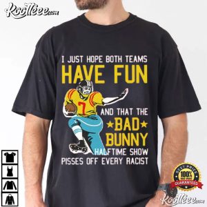 Bad Bunny I Just Hope That Both Teams Have Fun Halftime Show T Shirt (1)