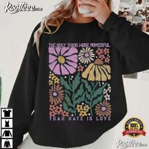 Super Bowl 2026 The Only Thing More Powerful Than Hate Is Love T Shirt (4)