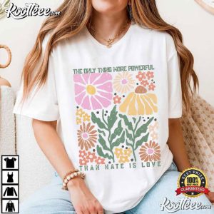 Super Bowl 2026 The Only Thing More Powerful Than Hate Is Love T Shirt (2)