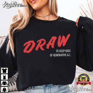 Draw To Keep Kids Off Generative AI T-Shirt Draw To Keep Kids Off Generative AI T Shirt (4)