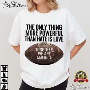 Together We Are America Football Quote T Shirt (1)