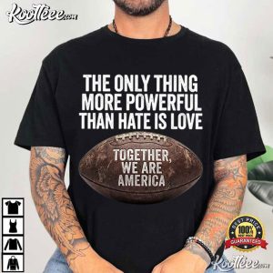 Together We Are America Football Quote T Shirt (2)