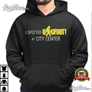 I Spotted Bigfoot At City Center T Shirt (3)