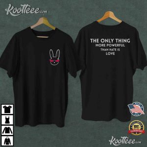 Fuck Ice The Only Thing More Powerful Than Hate Is Love T Shirt (1)