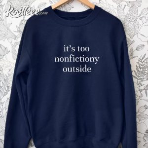 Too Nonfictiony Outside Book Lover Gift Embroidered Sweatshirt (3)