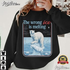 The Wrong Ice Is Melting Social Justice T Shirt (4)