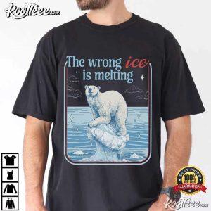 The Wrong Ice Is Melting Social Justice T Shirt (2)