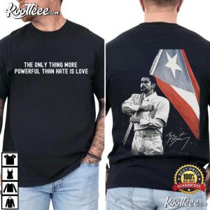 Bad Bunny The Only Thing More Powerful Than Hate Is Love Limited T Shirt (3)