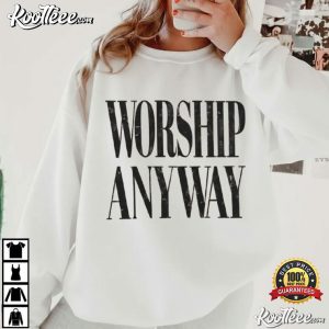 Worship Anyway Christian Graphic Faith Based T Shirt (2)
