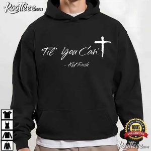Til You Can't Christian Turning Point Custom T-Shirt Til You Can't Christian Turning Point Custom T Shirt (4)