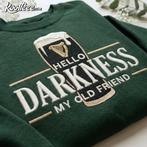 Hello Darkness My Old Friend Irish Beer Embroidered Sweatshirt (4)