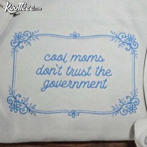 Cool Moms Don't Trust The Government Embroidered Sweatshirt Cool Moms Don't Trust The Government Embroidered Sweatshirt (1)