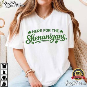 Here For The Shenanigans St Patrick's Day Lucky Irish T Shirt (1)