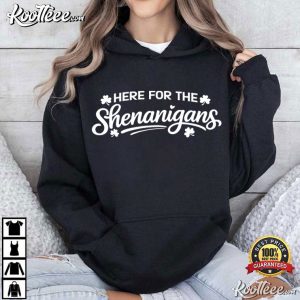 Here For The Shenanigans St Patrick's Day Lucky Irish T Shirt (3)