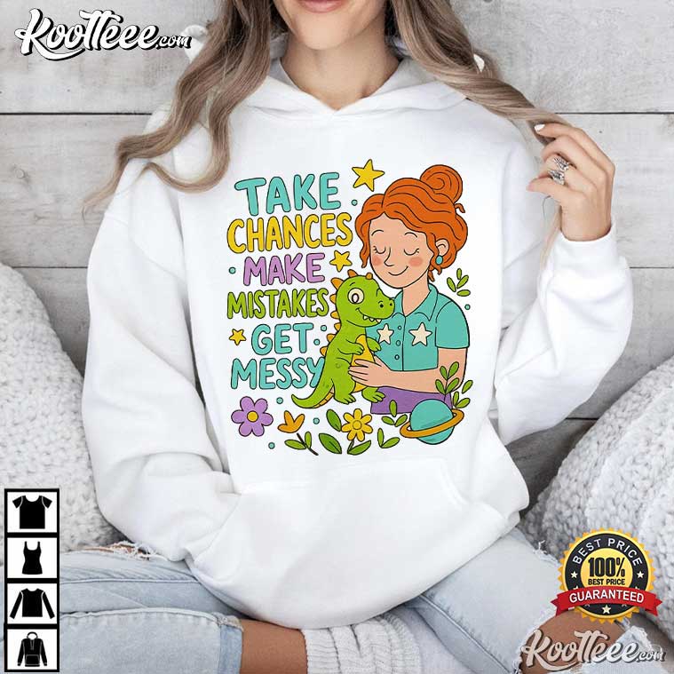 Miss Frizzle Teacher Take Chances Make Mistakes Get Messy T-Shirt Miss Frizzle Teacher Take Chances Make Mistakes Get Messy T-Shirt
