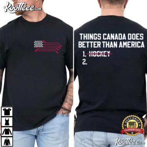 Things Canada Does Better Than America Funny Hockey Lover T Shirt (1)