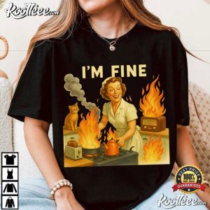 I’m Fine Retro Meme Sarcastic Funny Housewife T Shirt (1)