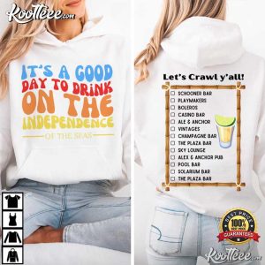 It's A Good Day To Drink On The Independence Bar Crawl T Shirt (3)