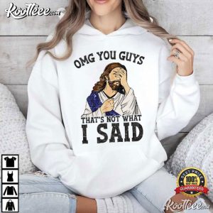Jesus You Guys That's Not What I Said Funny Christian Humor T Shirt (3)