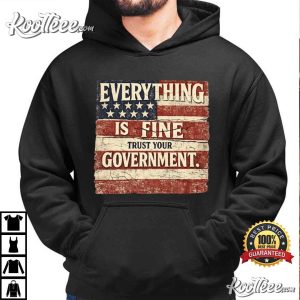 Censored Everything Is Fine Trust Your Government Meme T Shirt (3)