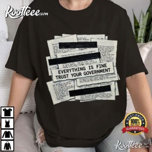 Censored Everything Is Fine Trust Your Government Political T Shirt (3)