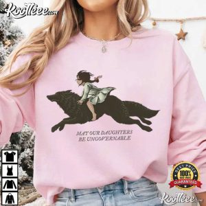 May Our Daughters Be Ungovernable Women's Rights T Shirt (1)