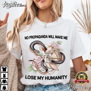 No Propaganda Will Make Me Lose My Humanity T Shirt (4)
