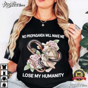 No Propaganda Will Make Me Lose My Humanity T-Shirt No Propaganda Will Make Me Lose My Humanity T Shirt (1)