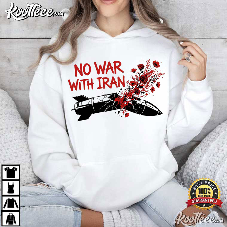 No War With Iran Political Activism Protest T-Shirt No War With Iran Political Activism Protest T-Shirt