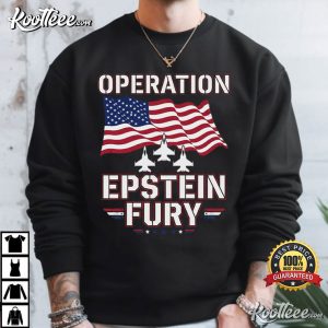 Operation Epstein Fury Anti War Satirical T-Shirt Operation Epstein Fury Anti War Satirical T Shirt (4)