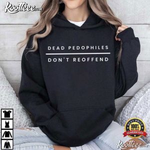 Dead Pedophiles Don't Reoffend Save The Children T Shirt (4)