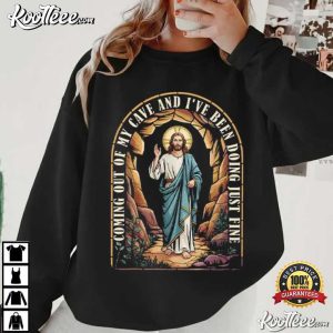 Jesus Going Out Of My Cave And I’ve Been Doing Just Fine T Shirt (4)