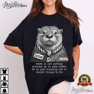 Not Getting Smarter Steve The Otter Cartoon T Shirt (3)
