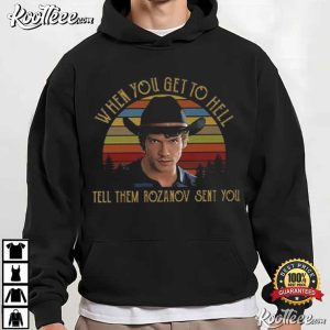 Connor Storrie When You Get To Hell Tell Them Rozanov Sent You T Shirt (2)